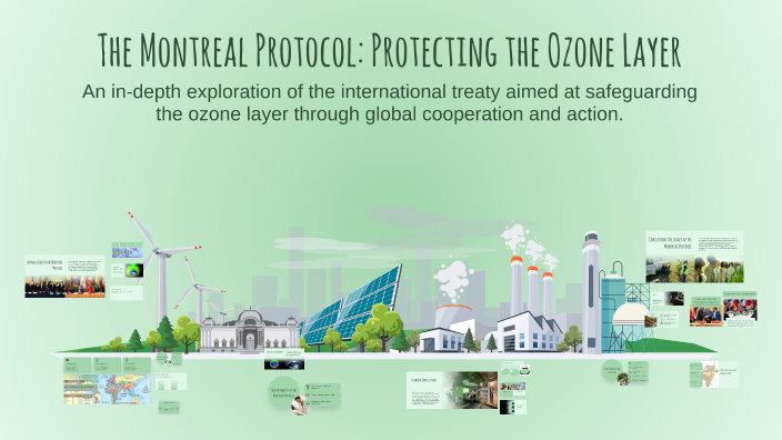 The Montreal Protocol: Protecting the Ozone Layer by Moni Susila on Prezi