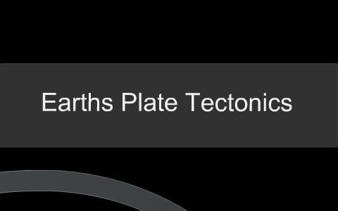 Earths Plate Tectonics by Jake Drury on Prezi