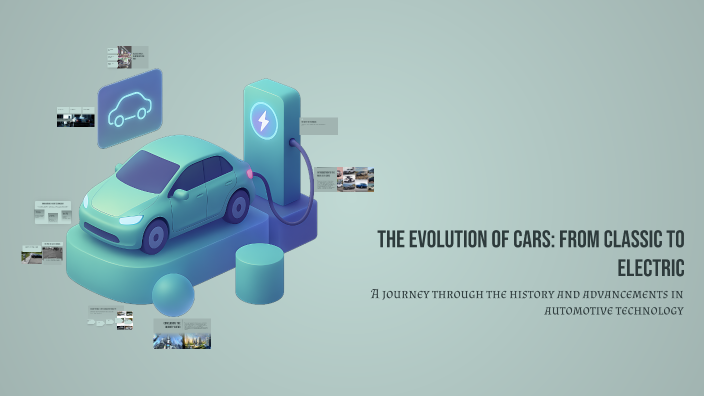 The Evolution of Cars: From Classic to Electric by Vilém on Prezi