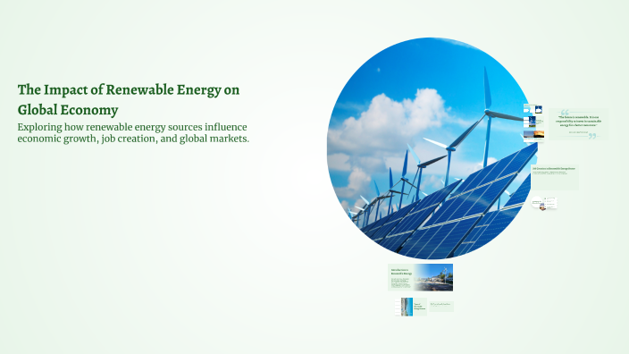 The Impact of Renewable Energy on Global Economy by Silvia Montes on Prezi