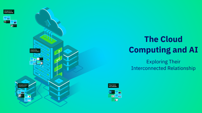The Cloud Computing and AI by Fakherah Ahmed on Prezi