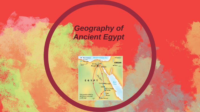 Geography of Ancient Egypt by david konate on Prezi
