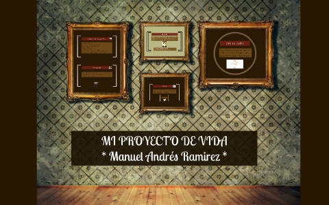 MI PROYECTO DE VIDA by Andres Ramirez on Prezi