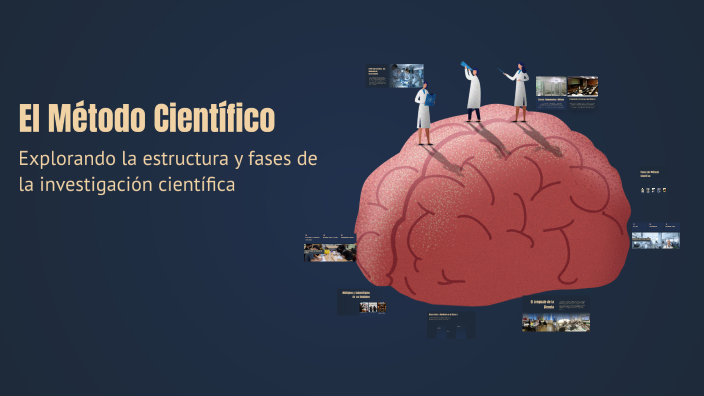 El Método Científico by jose Luis Gallego on Prezi