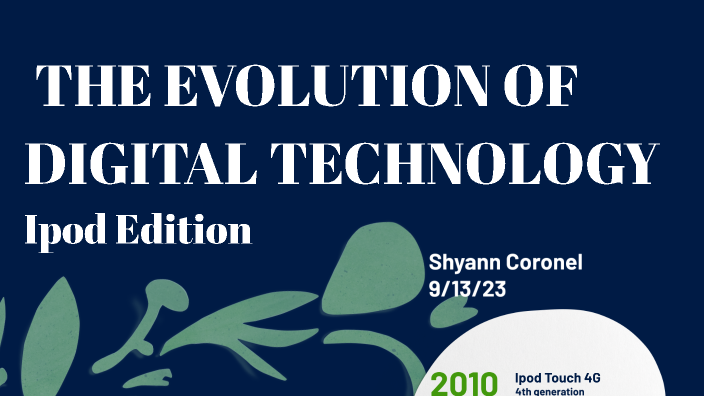 THE EVOLUTION OF DIGITAL TECHNOLOGY by Shyann Coronel on Prezi
