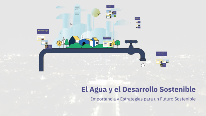El Agua y el Desarrollo Sostenible by Dalila Pacheco Benalcazar on Prezi