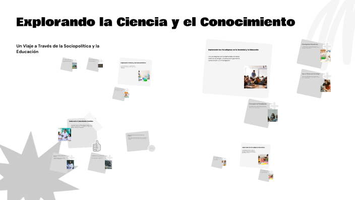 Explorando la Ciencia y el Conocimiento by santy palmieri on Prezi