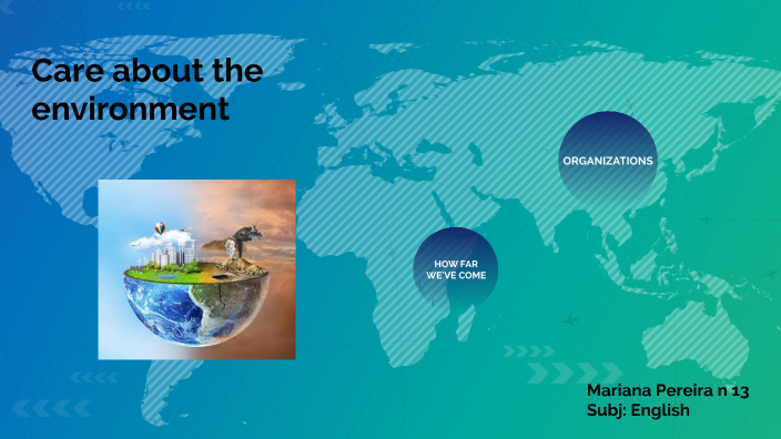 Care about the environment by Mariana Pereira on Prezi