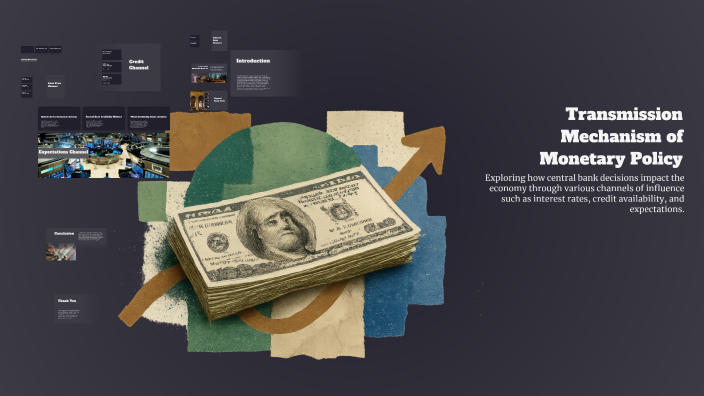 Transmission Mechanism of Monetary Policy by subhiksha M on Prezi
