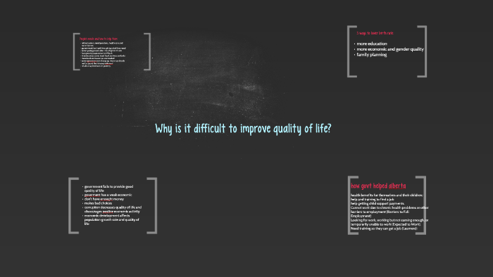 why is it difficult to improve quality of life by daman kaler on Prezi