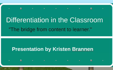 Differentiation in the Classroom by Kristen Brannen on Prezi