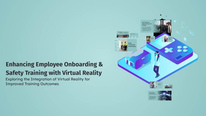 Enhancing Employee Onboarding & Safety Training with Virtual Reality by ...