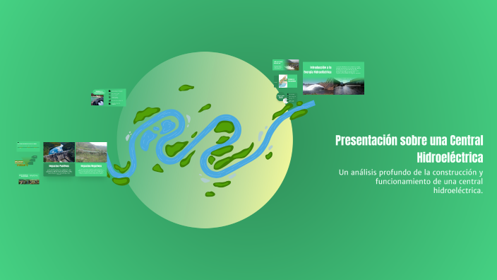 Presentación sobre una Central Hidroeléctrica by jaiju peng on Prezi