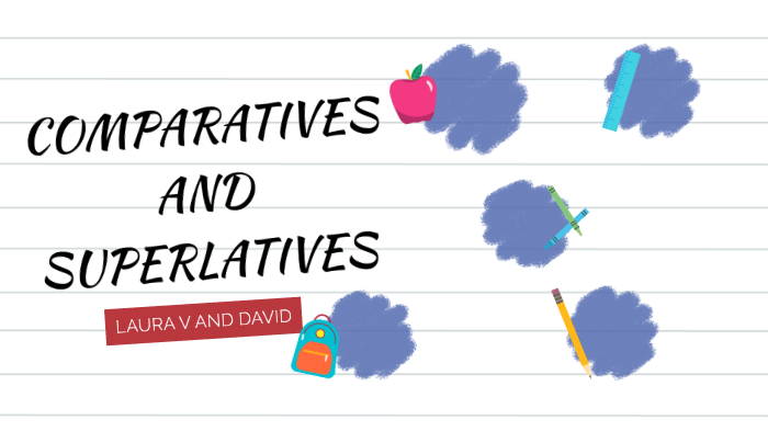 COMPARATIVES AND SUPERLATIVES by Laura Vélez on Prezi