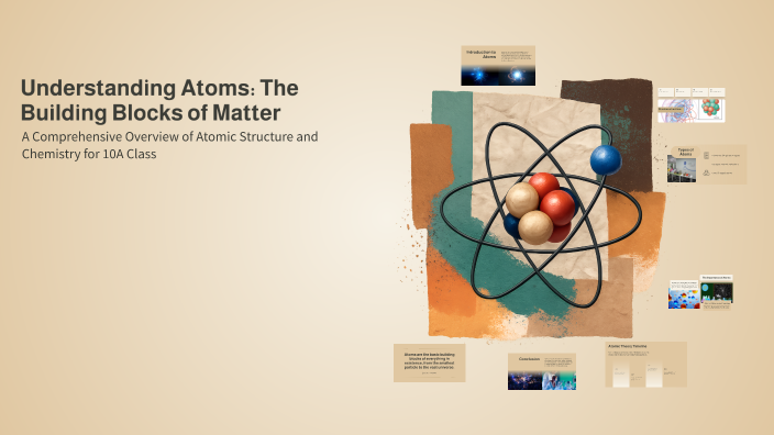 Understanding Atoms: The Building Blocks of Matter by بلال الصالح on Prezi