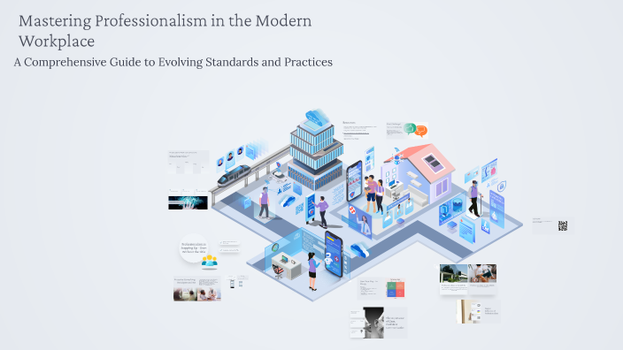 Mastering Professionalism in the Modern Workplace by Abby Lyon on Prezi