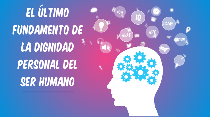 Fundamento de la dignidad humana by Clara Tejera on Prezi