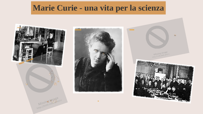 Marie Curie - Una Vita Per La Scienza By Serena Colombo On Prezi