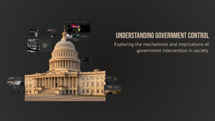 Understanding Government Control by Ja'nae Lewis on Prezi