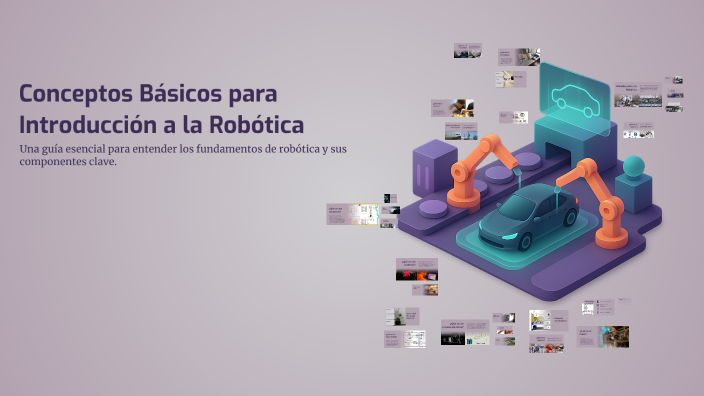 Conceptos Básicos para Introducción a la Robótica by DANIEL GETIAL on Prezi