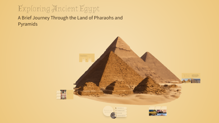 Exploring Ancient Egypt by lim menglong on Prezi