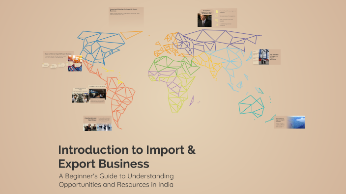 Import Export Introduction Introduction to Import & Export Business by gowthaman gopal on Prezi