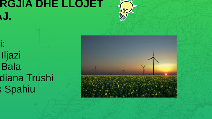 ENERGJIA DHE LLOJET E SAJ by Maggie Iliazi on Prezi