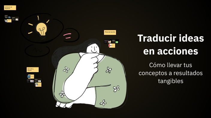 Que Es Traducir Ideas En Acciones prezi.com