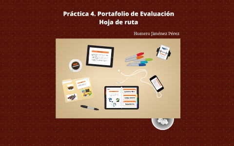 Práctica 4. Portafolio de Evaluación. by Homero Jiménez on Prezi