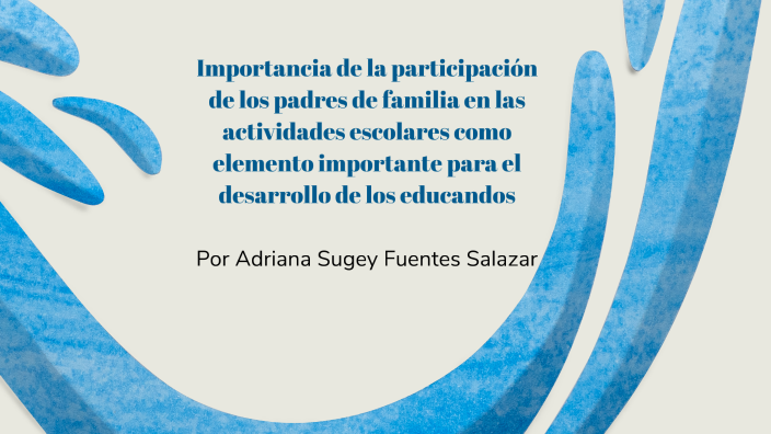 Importancia de la participación de los padres de familia en las ...