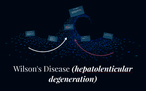 Wilson's Disease (hepatolenticular Degeneration) By Erin Thomas On Prezi