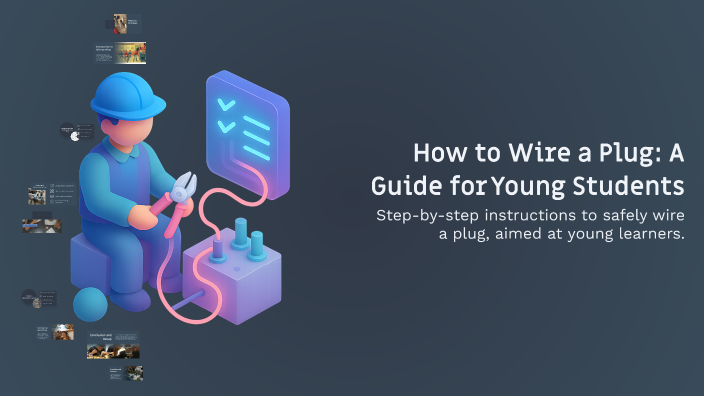 How to Wire a Plug: A Guide for Young Students by Tom Slater on Prezi