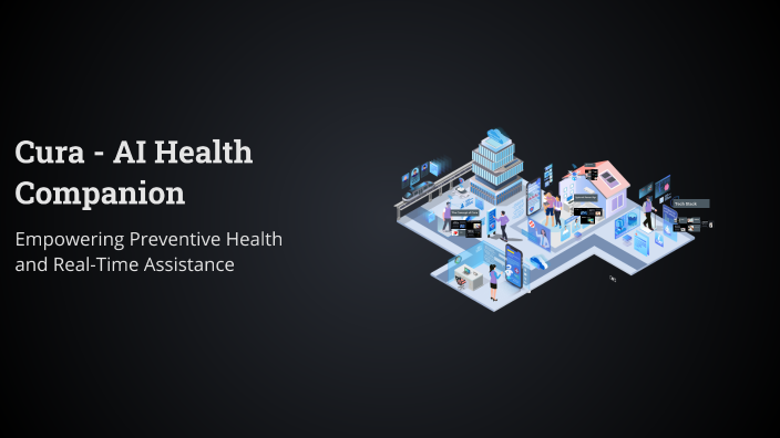 Cura - AI Health Companion by keerthika kolla on Prezi