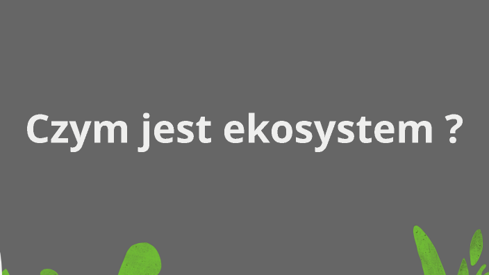 Czym Jest Ekosystem By XXX Tentacion On Prezi