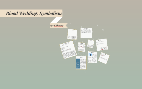 Blood Wedding Symbolism By Elshaday Samson On Prezi