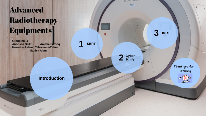 Advanced Radiotherapy Equipment by Areeba Farooq on Prezi