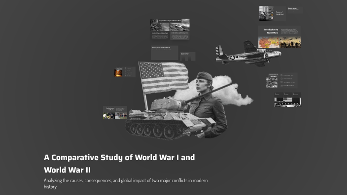 A Comparative Study of World War I and World War II by Ali Waleed on Prezi