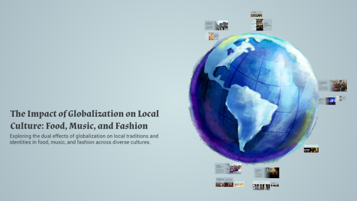 The Impact of Globalization on Local Culture: Food, Music, and Fashion ...