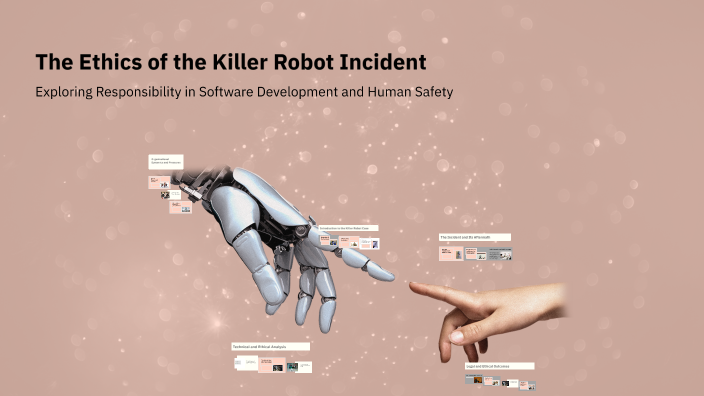 The Ethics Of The Killer Robot Incident By Charvi On Prezi the-ethics-of-the-killer-robot-incident-by-charvi-on-prezi