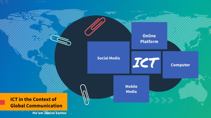 ICT In The Context Of Global Communication By Janine Santos On Prezi