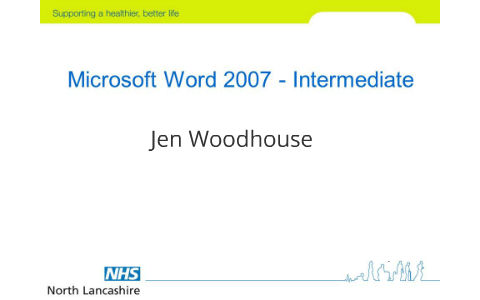 Microsoft Word 2007 Intermediate By Jen Woodhouse On Prezi