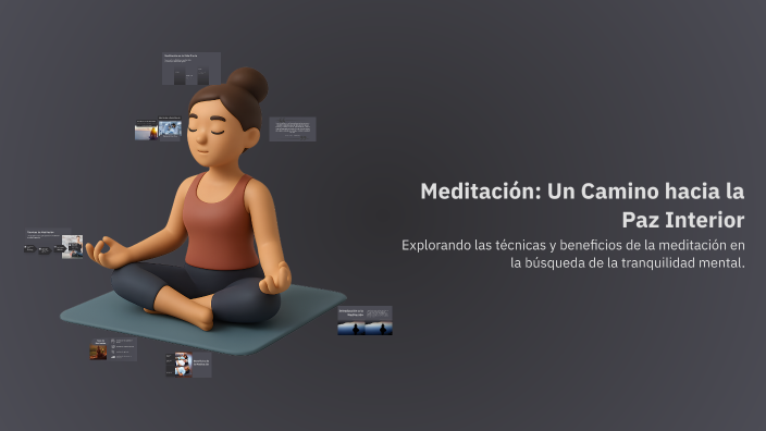Meditación: Un Camino hacia la Paz Interior by Xime Bello on Prezi