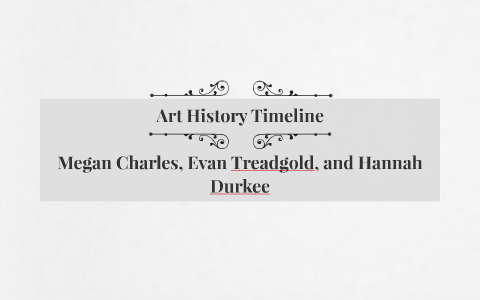 Art History Timeline by Hannah Durkee on Prezi