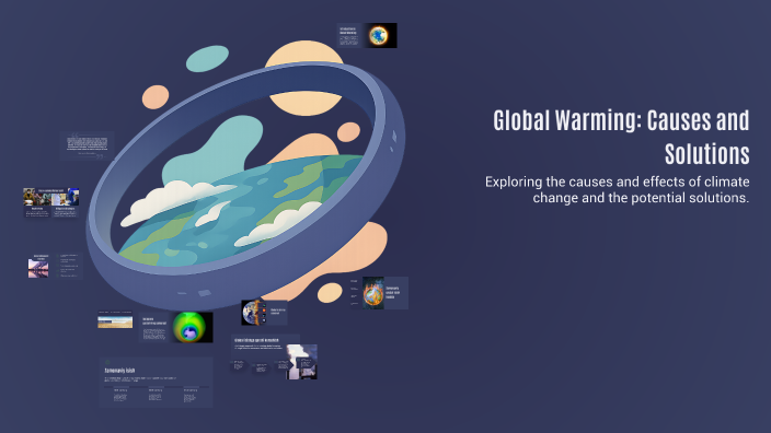 Global Warming: Causes and Solutions by Iroda Orifjonova on Prezi