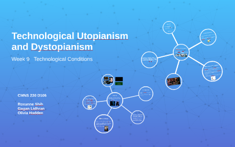 Technological Utopianism And Dystopianism By Roxanne Shih