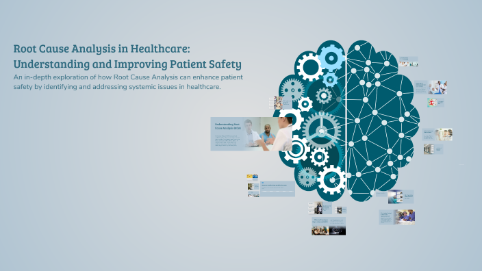 Root Cause Analysis in Healthcare: Understanding and Improving Patient ...