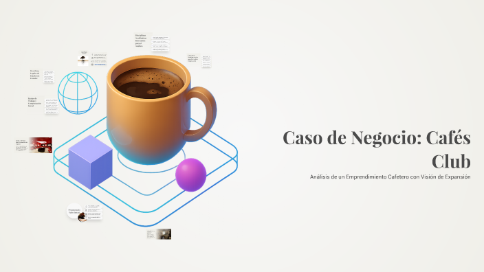 Caso de Negocio: Cafés Club by marisol pazmiño on Prezi