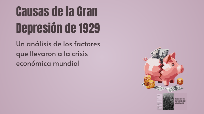 Causas de la Gran Depresión de 1929 by Alejandra on Prezi