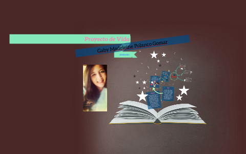 Proyecto de Vida by Gaby Polanco on Prezi