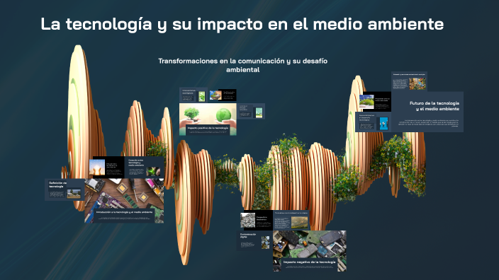 La Tecnología y Su Impacto en el Medio Ambiente by mateo bello on Prezi